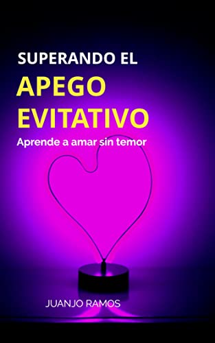 Portada de Superando el apego evitativo: Aprende a amar sin temor